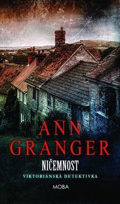 Ničemnost - Viktoriánská detektivka - Ann Granger