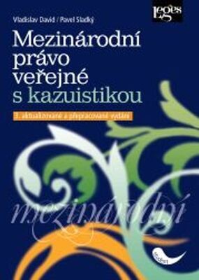 Mezinárodní právo veřejné s kazuistikou - Vladislav David; Pavel Sladký