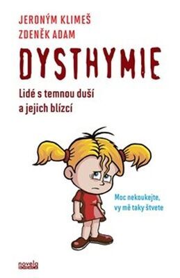 Dysthymie - Lidé s temnou duší a jejich blízcí - Zdeněk Adam; Jeroným Klimeš