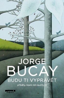 Budu ti vyprávět příběhy - příběhy, které mě naučily žít - Jorge Bucay