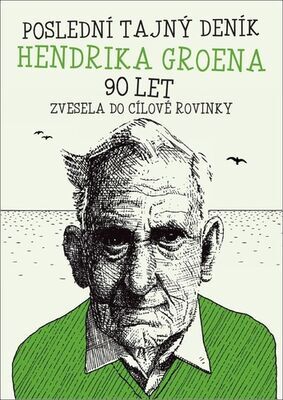 Poslední deník Hendrika Groena 90 let - Vesele do cílové rovinky - Hendrik Groen