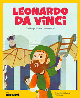 Leonardo da Vinci - Velká postava renesance - Wuji House; Javier Alonso López