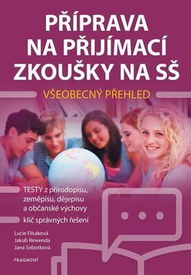 Příprava na přijímací zkoušky na SŠ Všeobecný přehled - Lucie Filsaková; Jana Sobotková; Jakub Rewenda