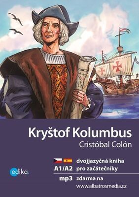 Kryštof Kolumbus Cristóbal Colón - dvojjazyčná kniha pro začátečníky - Eliška Jirásková