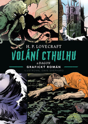 Volání Cthulhu - Grafický román - Howard Phillips Lovecraft; Dave Shephard