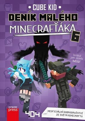 Deník malého Minecrafťáka 6 - Neoficiální dobrodružství ze světa Minecraftu - Cube Kid