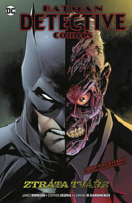 Batman Detective Comics 9 Ztráta tváře - James Robinson; Stephen Segovia; Carmine Di Giandomenico