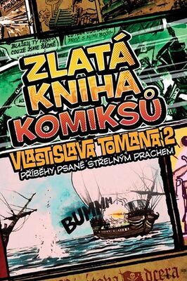 Zlatá kniha komiksů Vlastislava Tomana 2 - Příběhy psané střelným prachem - Vlastislav Toman