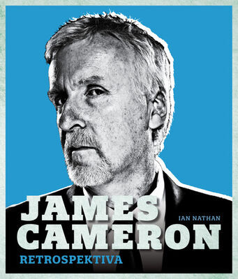 James Cameron - Retrospektiva - Ian Nathan