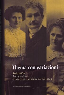 Thema con variazioni - Leoš Janáček - korespondence s manželkou Zdeňkou a dcerou Olgou - Leoš Janáček