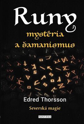 Runy mystéria a šamanismus - Severská magie - Edred Thorsson