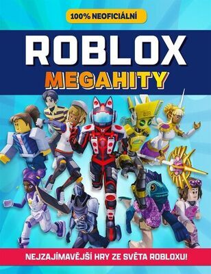 Roblox 100% neoficiální Megahity - Nejzajímavější hry ze světa Robloxu