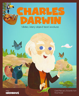 Charles Darwin - Vědec, který objevil teorii evoluce - Carla Pascual; Eduardo Acín Dal Maschio; Wuji House