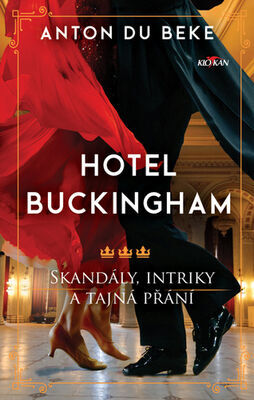 Hotel Buckingham - Skandály, intriky a tajná přání - Anton Du Beke