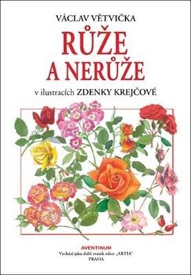 Růže a nerůže - v ilustracích Zdenky Krejčové - Václav Větvička