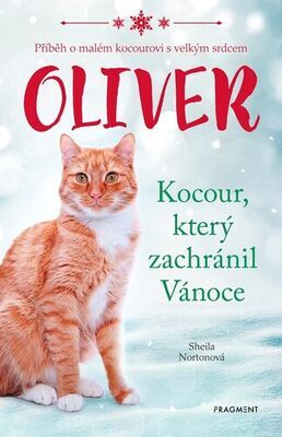 Oliver Kocour, který zachránil Vánoce - Příběh o malém kocourovi s velkým srdcem - Sheila Norton