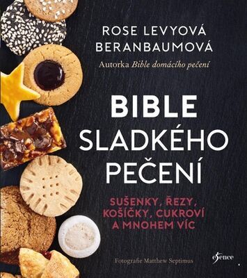 Bible sladkého pečení - sušenky, řezy, košíčky, cukroví a mnohem víc - Rose Beranbaumová Levyová