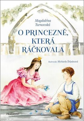 O princezně, která ráčkovala - Magdaléna Turnovská; Michaela Štěpánová