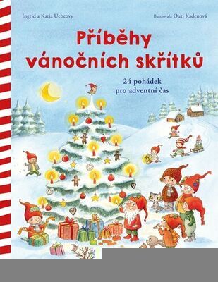 Příběhy vánočních skřítků - 24 pohádek pro vánoční čas - Ingrid Uebeová; Katja Uebeová; Outi Kadenová