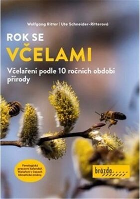 Rok se včelami - Včelaření podle 10 ročních období přírody - Wolfgang Ritter