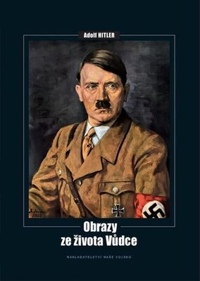 Obrazy ze života Vůdce - Adolf Hitler