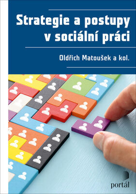 Strategie a postupy v sociální práci - Oldřich Matoušek