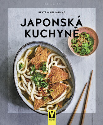 Japonská kuchyně - Jak na to - Beate mari Jahnke
