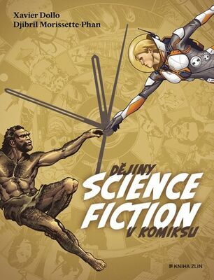 Dějiny science fiction v komiksu - Xavier Dollo; Djibril Morissette-Phan