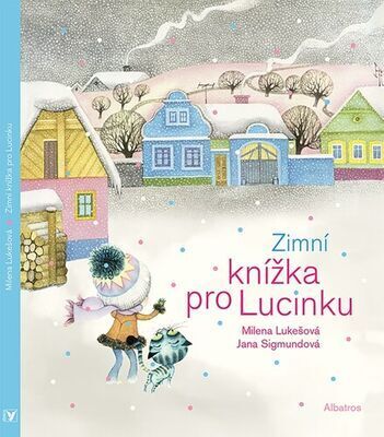 Zimní knížka pro Lucinku - Milena Lukešová; Jana Sigmundová