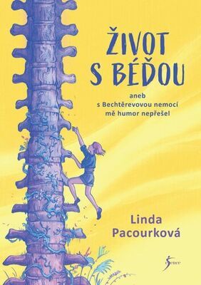 Život s Béďou - aneb s Bechtěrevovou nemocí mě humor nepřešel - Linda Pacourková
