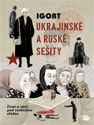 Ukrajinské a Ruské sešity - Život a smrt pod sovětskou vládou - Igort