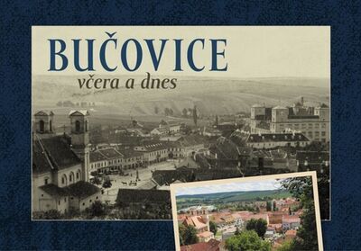 Bučovice včera a dnes - Jan Růžička; Martina Hašková; Josef Brychta