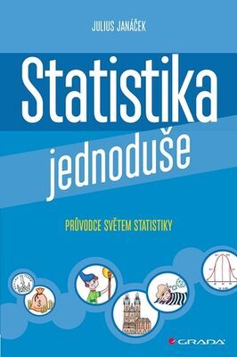 Statistika jednoduše - Průvodce světem statistiky - Julius Janáček