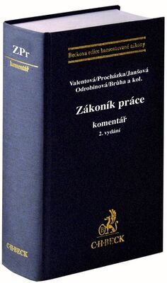 Zákoník práce Komentář - Klára Valentová; Jan Procházka; Marie Janšová; Veronika Odrobinová; Dominik B...