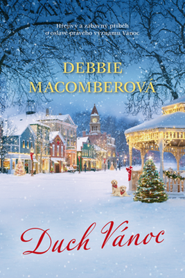 Duch Vánoc - Hřejivý a zábavný příběh o oslavě pravého významu Vánoc - Debbie Macomberová