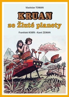 Kruan ze Žluté planety - Vlastislav Toman; František Kobík; Karel Zeman