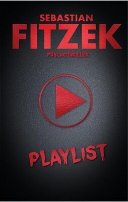 Playlist - Psychothriller - Sebastian Fitzek