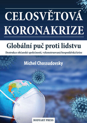 Celosvětová koronakrize - Globální puč proti lidstvu - Michel Chossudovsky