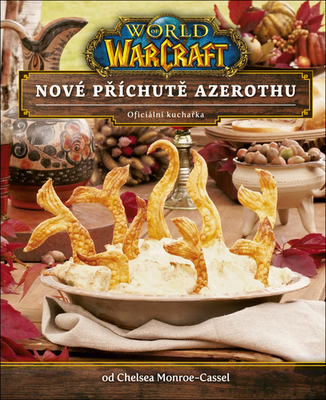World of Warcraft Nové příchutě Azerothu - oficiální kuchařka - Chelsea Monroe-Cassel