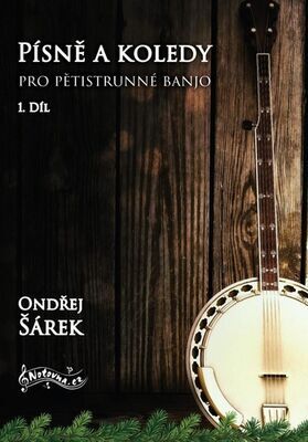 Písně a koledy pro pětistrunné banjo - 1. díl - Ondřej Šárek