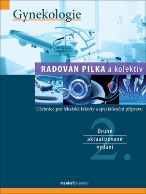 Gynekologie - Učebnice pro lékařské fakulty a specializační přípravu - Radovan Pilka