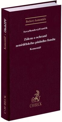 Zákon o ochraně zemědělského půdního fondu - Komentář - Aleš Sova; Helena Bendová; Jiří Frančík