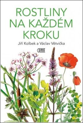 Rostliny na každém kroku - Václav Větvička; Jiří Kolbek