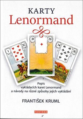 Karty Lenormand - Popis vykládacích karet Lenormand a návody na různé způsoby jejich vykládání - František Kruml