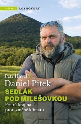Sedlák pod Milešovkou - Rozhovor s Danielem Pitkem - Petr Havel; Daniel Pitek