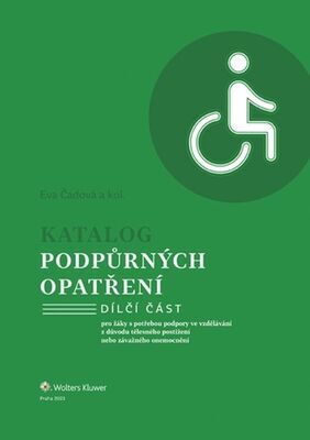 Katalog podpůrných opatření Tělesné postižení - pro žáky s potřebou podpory ve vzdělávání z důvodu tělesného postižení nebo... - Eva Čadová