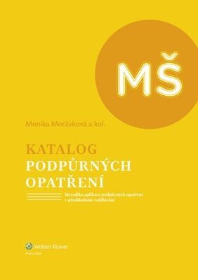 Katalog podpůrných opatření Předškolní vzdělávání - Metodika aplikace podpůrných opatření v předškolním vzdělávání - Monika Morávková