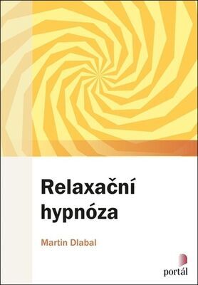 Relaxační hypnóza - Martin Dlabal