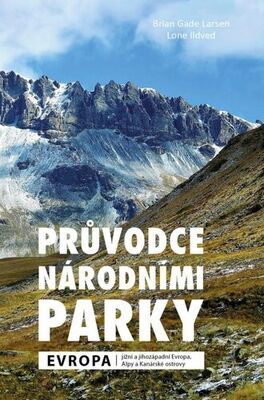 Průvodce národními parky Evropa - Brian Gade Larsen; Lone Ildved