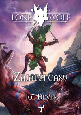 Lone Wolf Zajatci času - Kniha 11 - Joe Dever